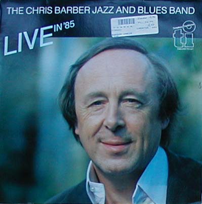 Albumcover Chris Barber - Live in ´85 - The Chris Barber Jazz And Blues Band
