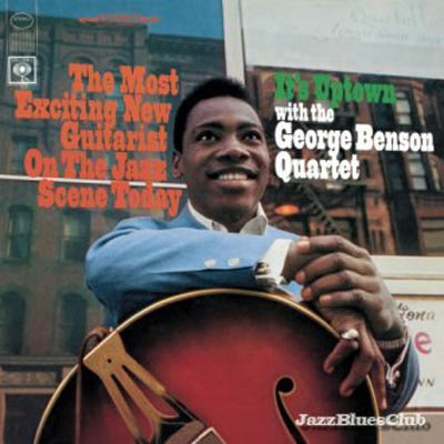 Albumcover George Benson - It´s Uptown/The Most Exciting New Guitarist On the Jazz Scene Today - Its Uptown with the George Benson Quartet