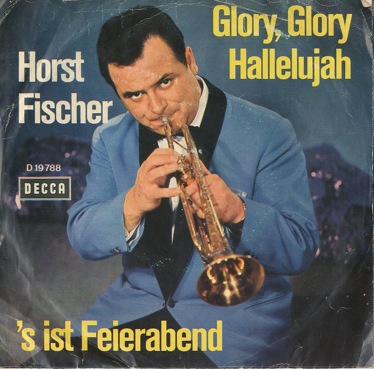 Albumcover Horst Fischer - Glory Glory Hallellujah / s ist Feierabend