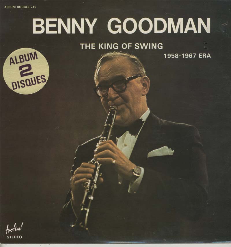 Albumcover Benny Goodman - The King of Swing - 1958 - 1967 Era (DLP)