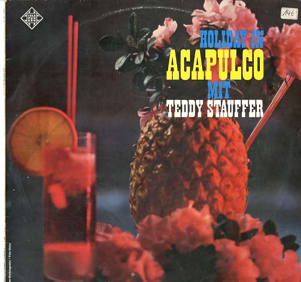 Albumcover Teddy Stauffer  (und die Original Teddies) - Holiday In Acapulco