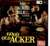 Cover: Mr. Acker Bilk - Good Old Acker