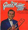 Cover: Glenn Miller & His Orchestra - The Glenn Miller Story -   The Original Recordings   (Doppel-LP)