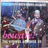 Cover: Papa Bues Viking Jazzband - Beware - The Vikings Are Over Us