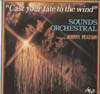 Cover: Sounds Orchestral - Caste Your Fate To The Wind