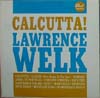 Cover: Lawrence Welk - Calcutta !