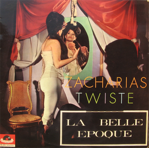 Albumcover Helmut Zacharias - Zacharia Twiste La Belle Epoque (Super Twist)