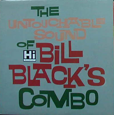 Albumcover Bill Black´s Combo - The Untouchable Sound Of Bill Black´s Combo (Compilation)
