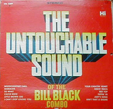 Albumcover Bill Black´s Combo - The Untouchable Sound Of the  Bill Black Combo (Orig.)