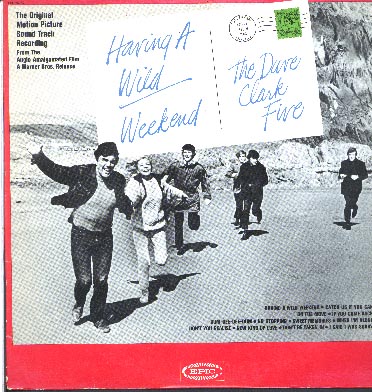 Albumcover Dave Clark Five - Having A Wild Weekend - The Original Motion Picture Sound Track Recording