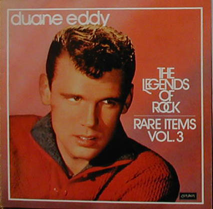Albumcover Duane Eddy - The Legends of Rock,  Rare Items Vol. 3 (DLP)