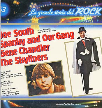 Albumcover La grande storia del Rock - no. 63    Joe South,  Spanky And Our Gang, Gene Chandler,  The Skyliners
