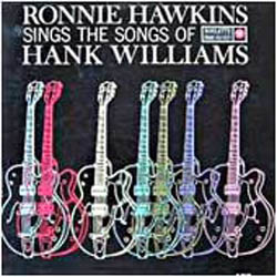 Albumcover Ronnie Hawkins - Ronnie Hawkins Sings The Songs Of Hank Williams