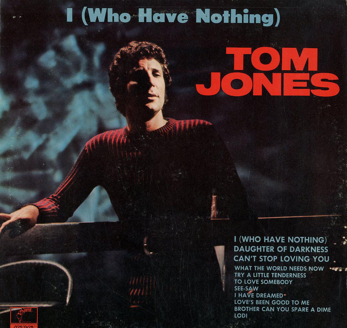 Albumcover Tom Jones - I (Who Have Nothing)