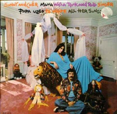 Albumcover Sonny & Cher - Mama Was A Rock And Roll Singer, Papa Used To Write All Her Songs