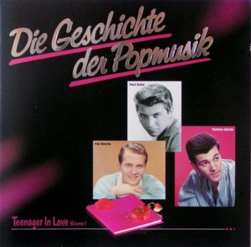 Albumcover Geschichte der Popmusik - Teenager In Love Vol. 1<br> Die Geschichte der Popmusik (6)