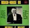 Cover: Merrill E. Moore - Rough House 88