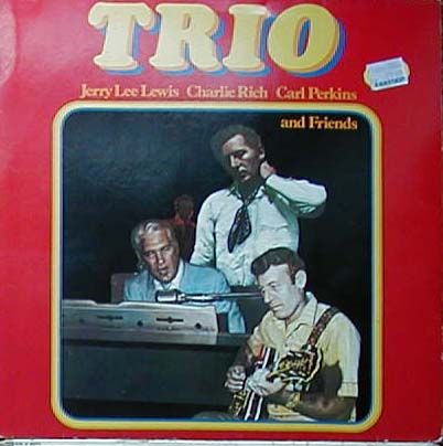 Albumcover Jerry Lee Lewis, Charlie Rich, Carl Perkins and Friends - Trio +