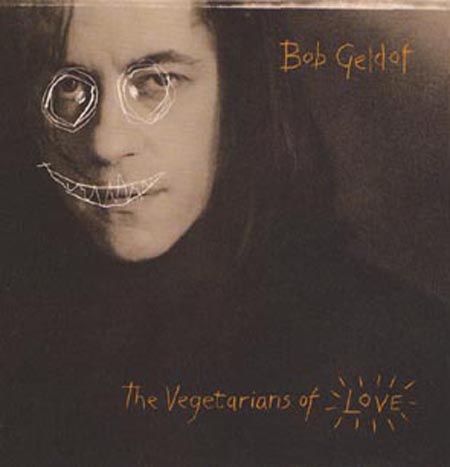 Albumcover Bob Geldorf - The Vegetarians Of Love