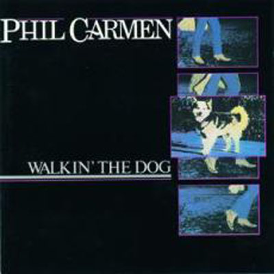 Albumcover Phil Carmen - Walkin The Dog