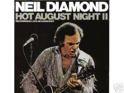 Albumcover Neil Diamond - Hot August Night II - Recorded Live in Concert (DLP)