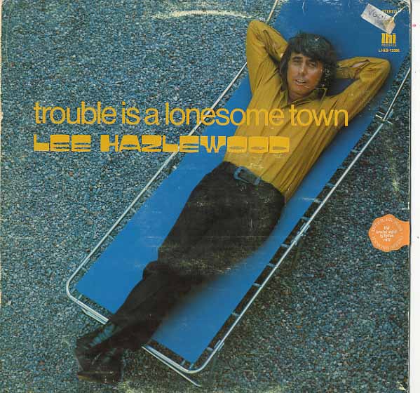 Albumcover Lee Hazlewood - Trouble Is A Lonsome Town