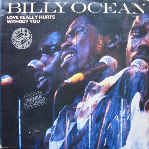 Albumcover Billy Ocean - Love Really Hurts Without You (MAXI-Single: Cupid Remix, Dub Mix, 1986 7" Mix)