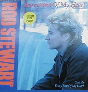 Albumcover Rod Stewart - Every Beat Of My Heart (Tartan Mix) / Trouble /bEvery Beat Of My Herat (LP Version) Maxi 45 RPM<br> mit Poster
