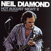 Cover: Neil Diamond - Hot August Night II - Recorded Live in Concert (DLP)