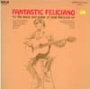 Cover: Feliciano, Jose - Fantastic Feliciano - The Voice And Guitar Of Jose Feliciano