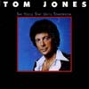 Cover: Jones, Tom - Say You´ll Stay Until Tomorrow