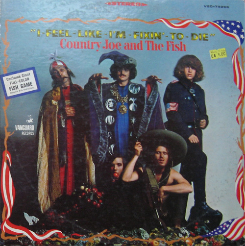 Albumcover Country Joe (McDonald) and The Fish - I Feel Like I´m Fixin To Die