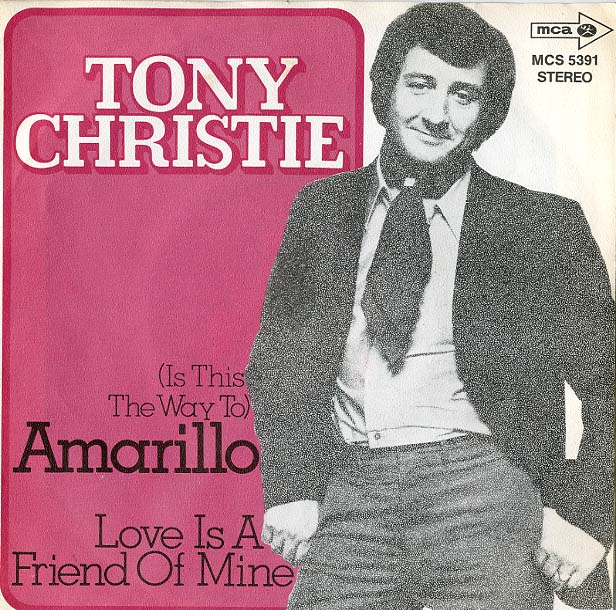 Albumcover Tony Christie - (Is This The Way To) Amarillo / Love Is A Friend of Mine
