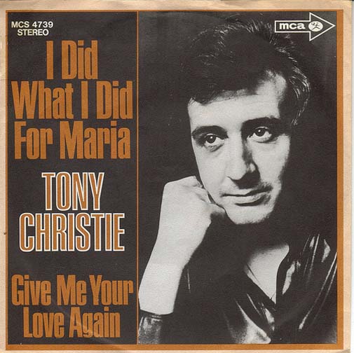Albumcover Tony Christie - I Did What I Did For Maria / Give Me Your Love Again