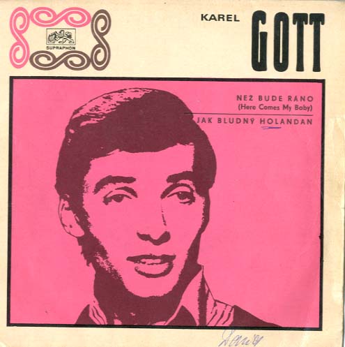 Albumcover Karel Gott - Nez Bude Rano (Here Comes My Baby) / Jak Bludny Holandan