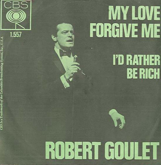 Albumcover Robert Goulet - My Love Forgive Me / I´d Rather Be Rich