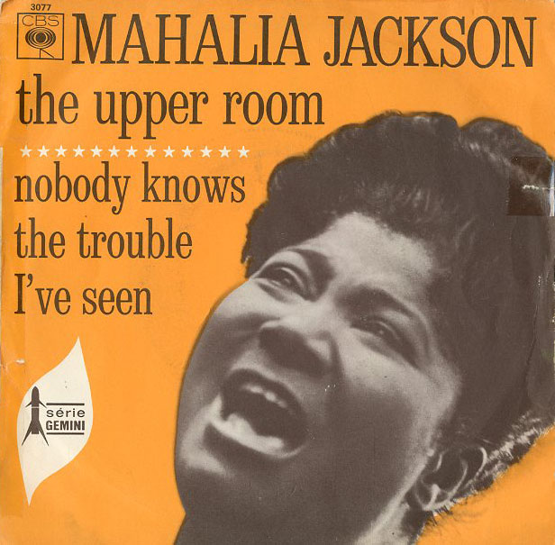 Albumcover Mahalia Jackson - The Upper Room / Nobody knows The Trouble Ive Seen