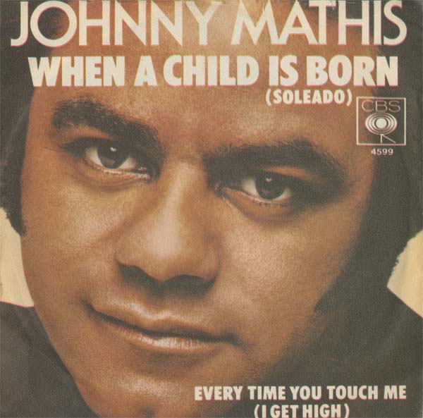 Albumcover Johnny Mathis - When A Child Is Born (Soleado) / Every Time You Touch Me
