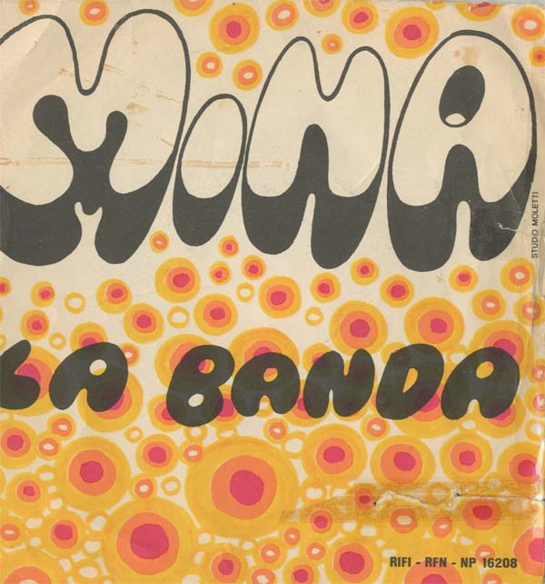 Albumcover Mina - La banda (A Banda) / Se ce una cosa che mi fa impazzire