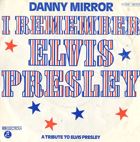 Albumcover Danny Mirror - I Remember Elvis Presley (vocal / instrumental)