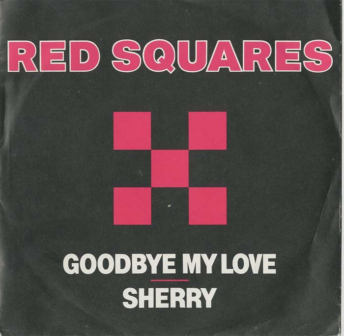 Albumcover The Red Squares - Goodbye My Love / Sherry