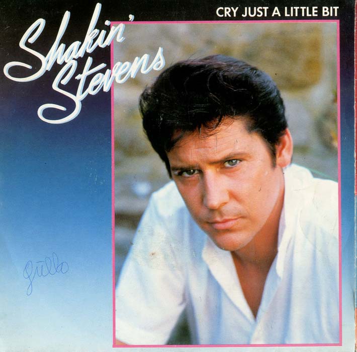 Albumcover Shakin´ Stevens - Cry Just A Ltte Bit /Love Me Tonight