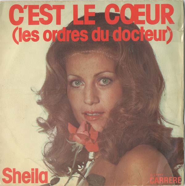 Albumcover Sheila / Sheila B. Devotion - Cest le coeur (Les ordres de docteur) (Doctors Orders) / Le bonheur file et roule entre nos doigts