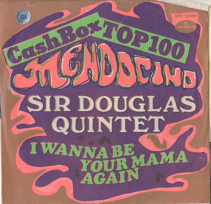 Albumcover Sir Douglas Quintet - Mendocino / I Wanna Be Your Mama Again
