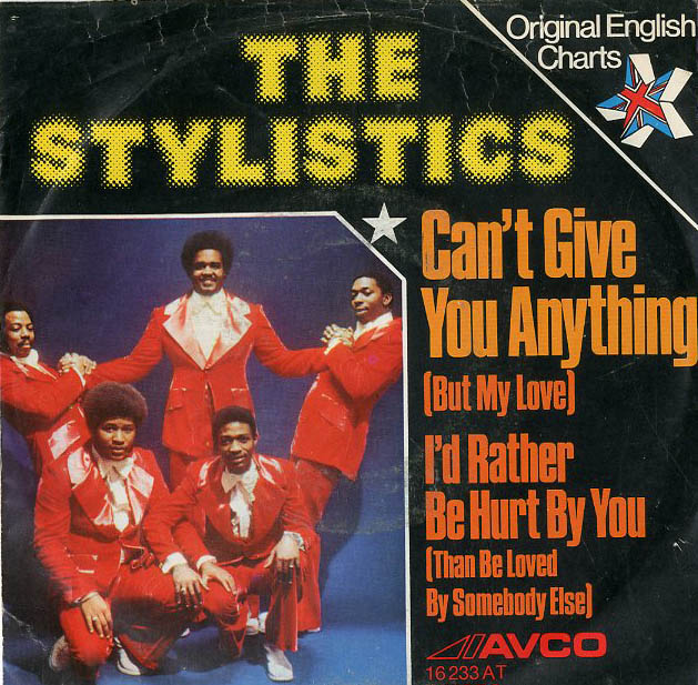 Albumcover The Stylistics - Cant Give You Anything / I´d Rather Be Hurt By You