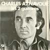 Cover: Charles Aznavour - Tu t´laisses aller / Les 2 guitars
