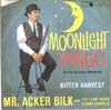 Cover: Bilk, Mr. Acker - Moonlight Tango (Un Clair de Lune a Mauberge) / Bitter Harvest 