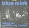 Cover: Blue Mink - Melting Pot / Good Morning Freedom
