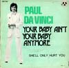 Cover: Paul Da Vinci - Your Baby Ain´t Your Baby Anymore / She´ll Only Hurt You