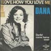 Cover: Dana - I Love How You Love Me / Darlin Come Home Soon